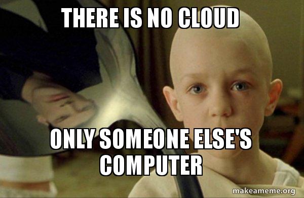 There is no cloud